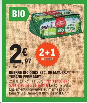 E.Leclerc BUERRE BIO DOUX 82% DE MAT.GR.(90) "GRAND FERMAGE" offre