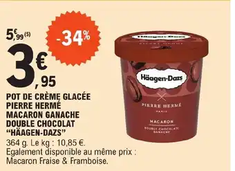 E.Leclerc POT DE CRÈME GLACÉE PIERRE HERMÉ MACARON GANACHE DOUBLE CHOCOLAT "HÄAGEN-DAZS" offre
