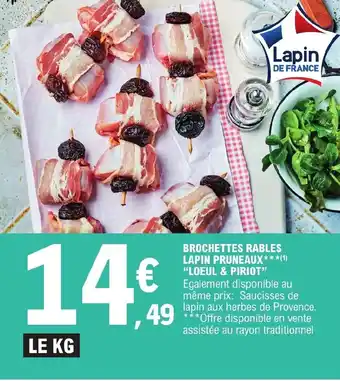 E.Leclerc BROCHETTES RABLES LAPIN PRUNEAUX** "LOEUL & PIRIOT" offre