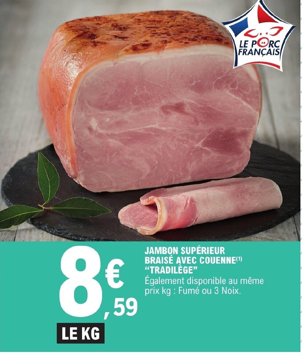 Promo JAMBON SUPÉRIEUR BRAISÉ AVEC COUENNE(¹) "TRADILÈGE" chez E.Leclerc
