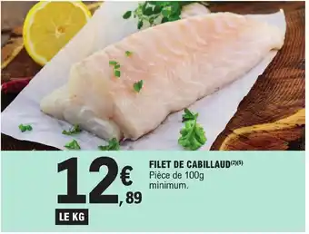 E.Leclerc FILET DE CABILLAUD (²) (5) Pièce de 100g minimum. offre
