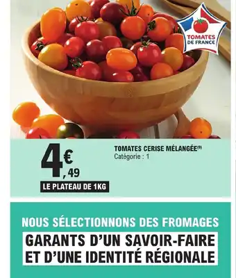 E.Leclerc TOMATES CERISE MÉLANGÉE (⁹) Catégorie : 1 offre