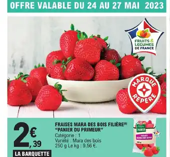 E.Leclerc FRAISES MARA DES BOIS FILIÈRE(⁹) "PANIER DU PRIMEUR" offre