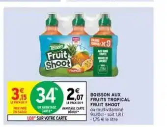 Intermarché Boisson Aux Fruits Tropical Fruit Shoot offre