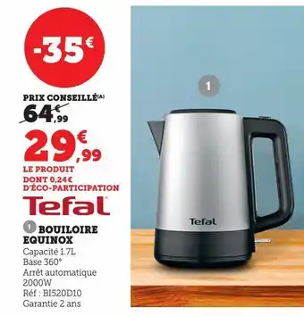 Super U Bouiloire equinox tefal offre