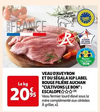 Auchan Filière auchan cultivons le bon veau d'aveyron et du ségala igp label rouge : escalope offre