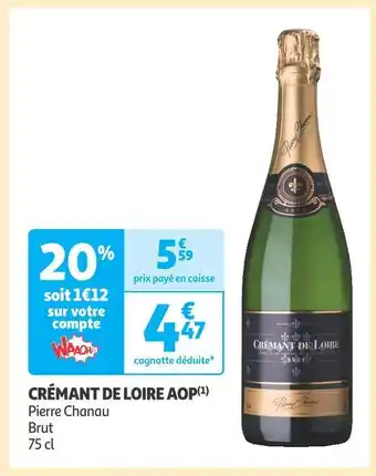 Auchan Supermarché Pierre chanau crémant de loire aop offre