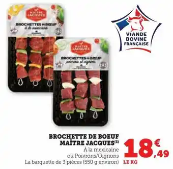 Super U Brochette de boeuf maitre jacques offre