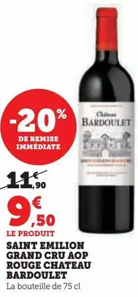 Hyper U Saint emilion grand cru aop rouge chateau bardoulet offre