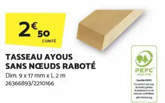 Bricomarché TASSEAU AYOUS SANS NŒUDS RABOTÉ offre