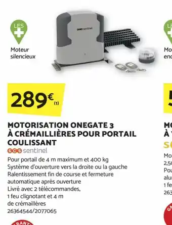 Bricomarché MOTORISATION ONEGATE 3 À CRÉMAILLIÈRES POUR PORTAIL COULISSANT offre
