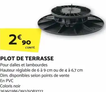 Bricomarché PLOT DE TERRASSE offre