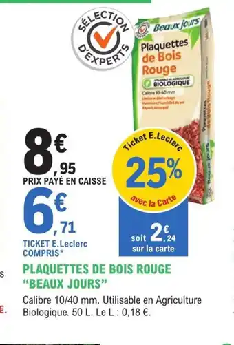 E.Leclerc Jardi Plaquettes de Bois Rouge Beaux jours offre