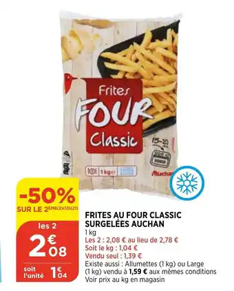 Bi1 Frites au four classic surgelées auchan offre