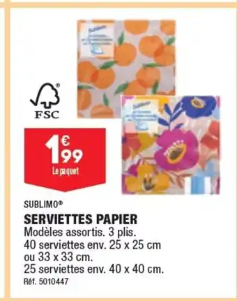 ALDI SERVIETTES PAPIER Modèles assortis. 3 plis. 40 serviettes env. 25 x 25 cm ou 33 x 33 cm. offre