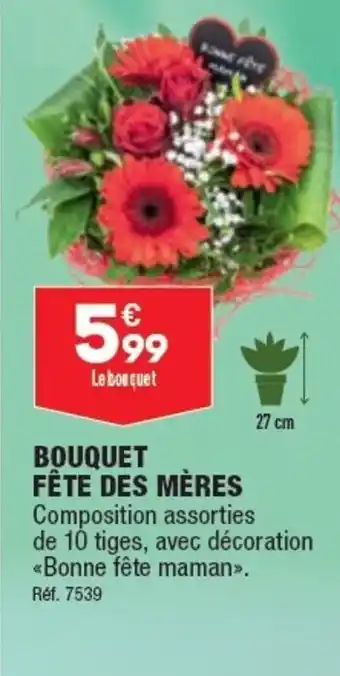 ALDI BOUQUET FÊTE DES MÈRES Composition assorties de 10 tiges, avec décoration <Bonne fête maman»>. Réf. 7539 offre