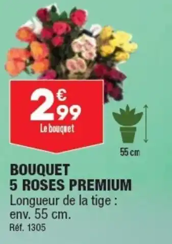 ALDI BOUQUET 5 ROSES PREMIUM Longueur de la tige: env. 55 cm. offre