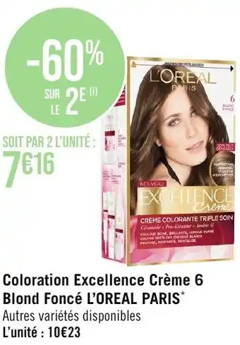 Géant Casino Coloration Excellence Crème 6 Blond Foncé L'OREAL PARIS* offre