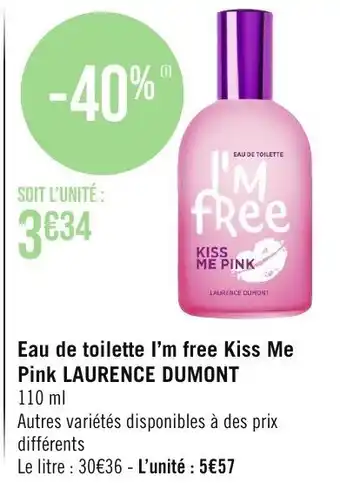 Géant Casino Eau de toilette I'm free Kiss Me Pink LAURENCE DUMONT 110 ml offre