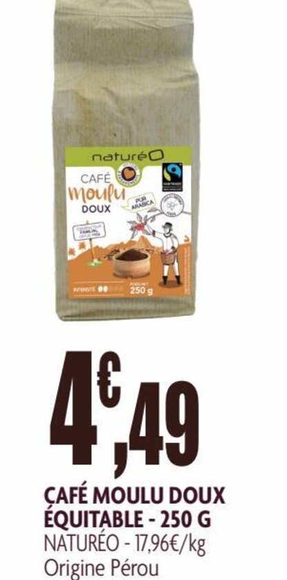 naturéO CAFÉ MOULU DOUX ÉQUITABLE - 250 G NATURÉO - 17,96€/kg Origine Pérou offre