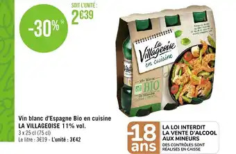 Géant Casino Vin blanc d'Espagne Bio en cuisine LA VILLAGEOISE 11% vol. offre