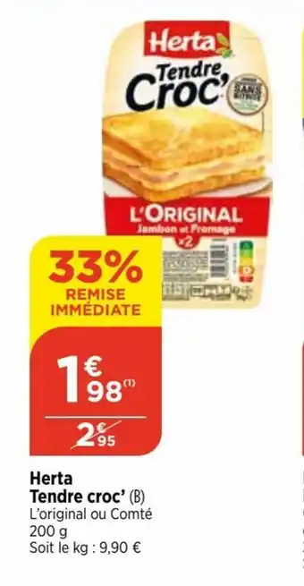Bi1 Herta Tendre croc' (B) L'original ou Comté offre