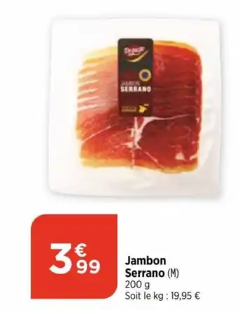 Bi1 Jambon Serrano (M) 200 g Soit le kg: 19,95 € offre