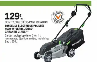 E.Leclerc Brico TONDEUSE ÉLECTRIQUE POUSSÉE 1600 W "BEAUX JOURS" GARANTIE 2 ANS** offre