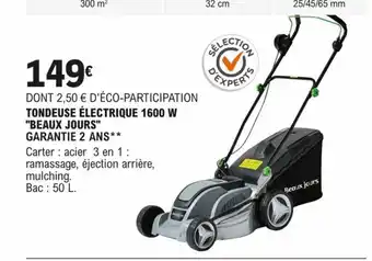 E.Leclerc Brico TONDEUSE ÉLECTRIQUE 1600 W "BEAUX JOURS" GARANTIE 2 ANS** offre