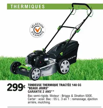 E.Leclerc Brico TONDEUSE THERMIQUE TRACTÉE 140 CC "BEAUX JOURS" GARANTIE 2 ANS** offre