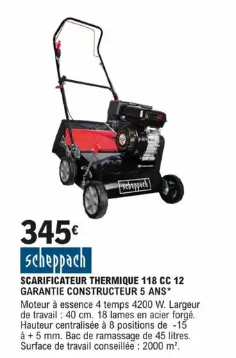 E.Leclerc Brico SCARIFICATEUR THERMIQUE 118 CC 12 GARANTIE CONSTRUCTEUR 5 ANS* offre