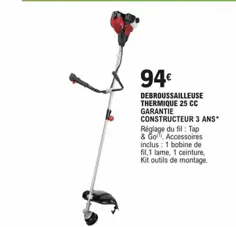 E.Leclerc Brico DEBROUSSAILLEUSE THERMIQUE 25 CC GARANTIE CONSTRUCTEUR 3 ANS* offre