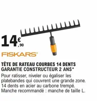 E.Leclerc Brico TÊTE DE RATEAU COURBES 14 DENTS GARANTIE CONSTRUCTEUR 2 ANS* offre