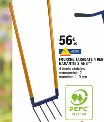 E.Leclerc Brico FOURCHE TARABATE 4 DENTS GARANTIE 2 ANS** offre