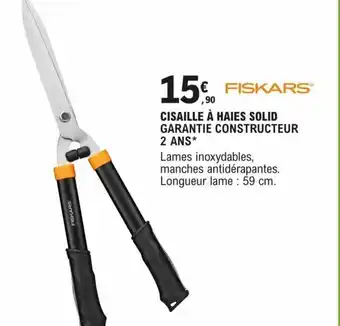 E.Leclerc Brico CISAILLE À HAIES SOLID GARANTIE CONSTRUCTEUR 2 ANS* offre