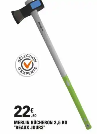 E.Leclerc Brico MERLIN BÛCHERON 2,5 KG "BEAUX JOURS" offre
