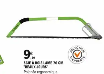E.Leclerc Brico SCIE À BOIS LAME 76 CM "BEAUX JOURS" offre