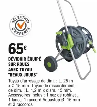 E.Leclerc Brico DÉVIDOIR ÉQUIPÉ SUR ROUES AVEC TUYAU "BEAUX JOURS" offre