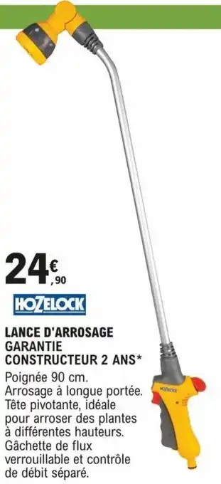 E.Leclerc Brico LANCE D'ARROSAGE GARANTIE CONSTRUCTEUR 2 ANS* offre