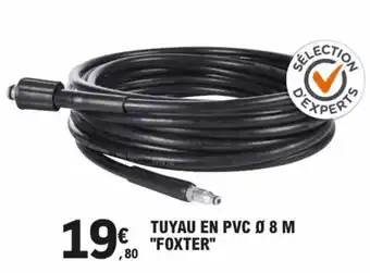 TUYAU EN PVC 0 8 M "FOXTER"