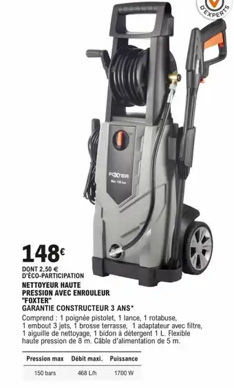 E.Leclerc Brico NETTOYEUR HAUTE PRESSION AVEC ENROULEUR "FOXTER" GARANTIE CONSTRUCTEUR 3 ANS* offre