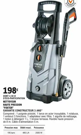 NETTOYEUR HAUTE PRESSION "FOXTER" GARANTIE CONSTRUCTEUR 3 ANS*