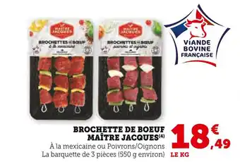 Super U Maître jacques brochette de boeuf offre