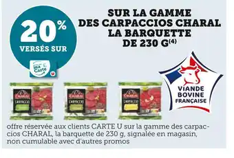 Super U Charal 20% versés sur ma carte u sur la gamme des carpaccios charal la barquette de 230 g offre
