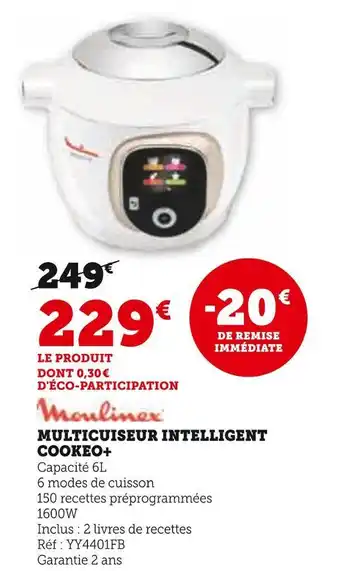 Hyper U Moulinex multicuiseur intelligent cookeo+ offre