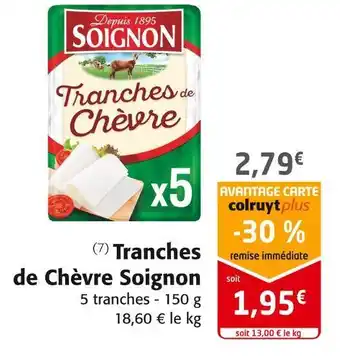 Colruyt Soignon tranches de chèvre offre