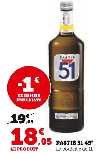 Hyper U Pastis 51 pastis 51 45° offre