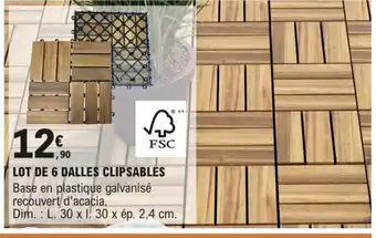 E.Leclerc Brico LOT DE 6 DALLES CLIPSABLES Base en plastique galvanisé recouvert d'acacia. offre