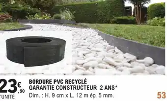 E.Leclerc Brico BORDURE PVC RECYCLÉ GARANTIE CONSTRUCTEUR 2 ANS* Dim.: H. 9 cm x L. 12 m ép. 5 mm. offre
