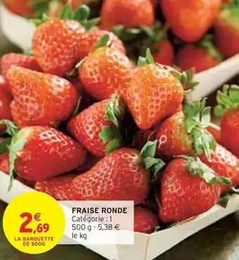 Intermarché FRAISE RONDE offre
